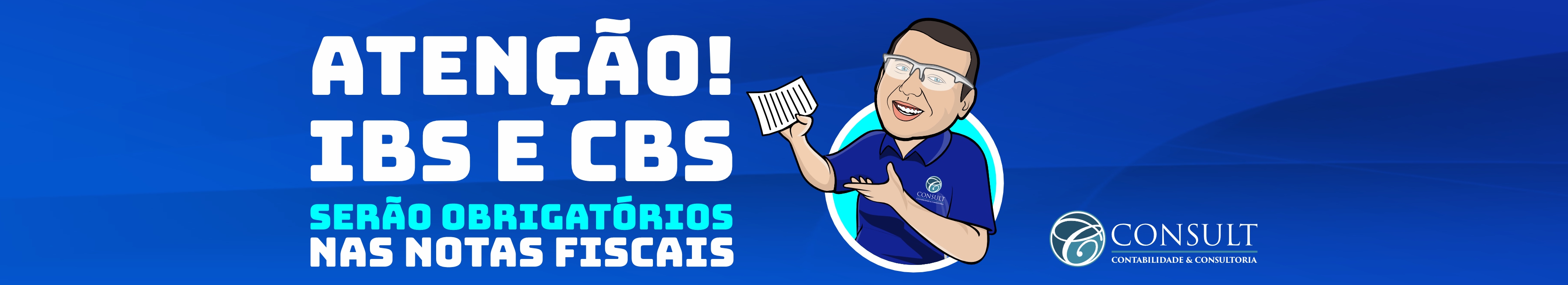 Banner ATENÇÃO! IBS E CBS SERÃO OBRIGATÓRIOS NAS NOTAS FISCAIS